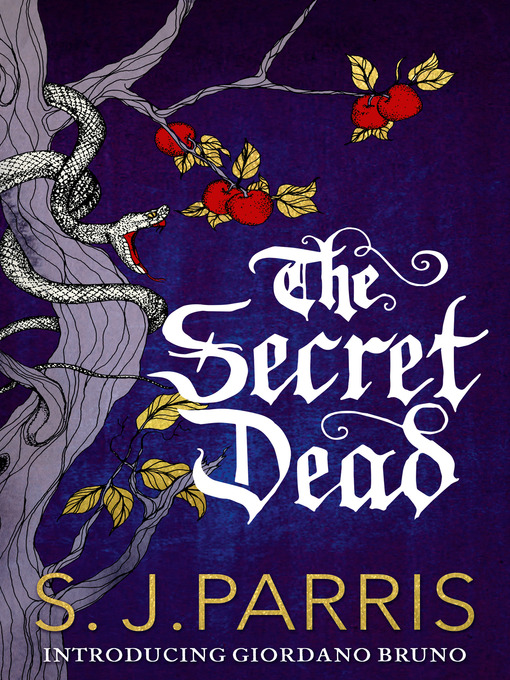 Title details for The Secret Dead by S. J. Parris - Available